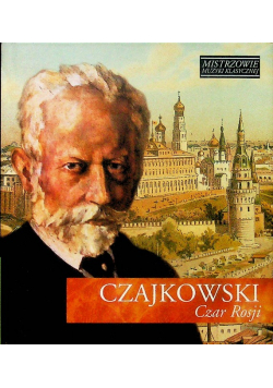 Mistrzowie muzyki klasycznej Czajkowski czar Rosji  z CD