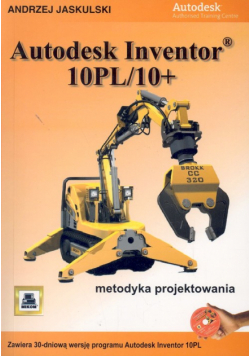 Autodesk Inventor10PL/10+ (z 3 płytami CD-ROM): Metodyka projektowania