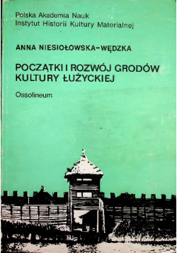 Początki i rozwój grodów kultury Łużyckiej