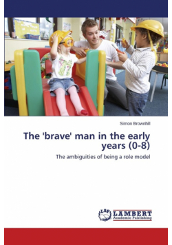 The 'brave' man in the early years (0-8)