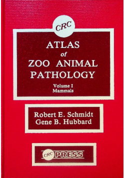 Atlas Of Zoo Animal Pathology Volume 1