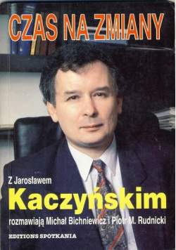 Czas na zmiany z Jarosławem Kaczyńskim