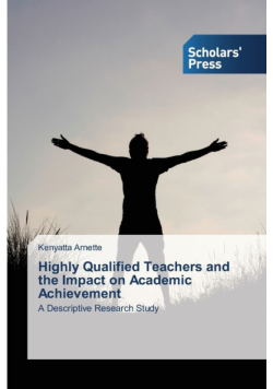 Highly Qualified Teachers and the Impact on Academic Achievement