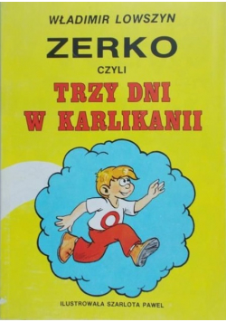 Zerko czyli trzy dni w Karlikanii
