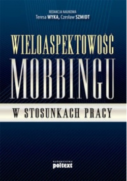 Wieloaspektowość mobbingu w stosunkach pracy