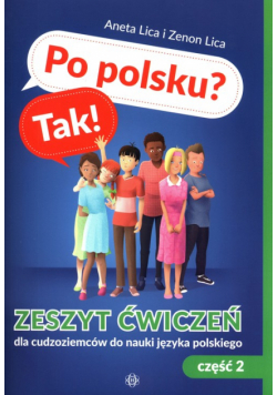 Po polsku? Tak! Zeszyt ćwiczeń dla cudzoziemców do nauki języka polskiego Część 2 z płytą CD