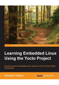 Learning Embedded Linux using the Yocto Project