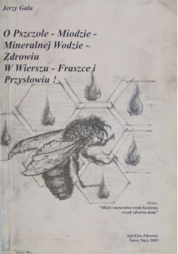 O Pszczole Miodzie Mineralnej Wodzie Zdrowiu W wierszu Fraszce i Przysłowiu