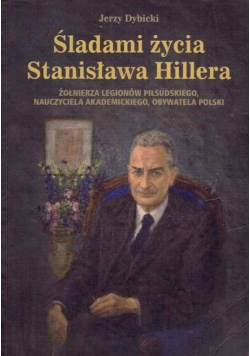 Śladami życia Stanisława Hillera