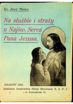 Na służbie i straży u Najśw Serca Pana Jezusa 1934 r.