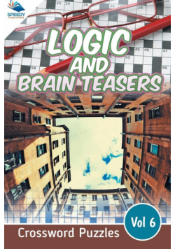 Logic and Brain Teasers Crossword Puzzles Vol 6
