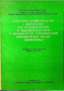 Zdolności kompensacyjne i możliwości ich wykorzystania w rehabilitacji osób z ogniskowymi uszkodzeniami ośrodkowego układu nerwowego
