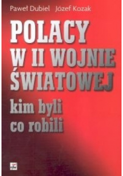 Polacy w II wojnie światowej Kim byli co robili