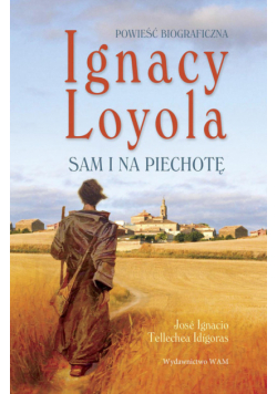 Ignacy Loyola Sam na piechotę