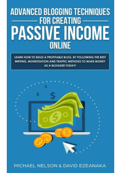 Advanced Blogging Techniques for Creating Passive Income Online