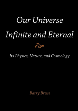 Our Universe-Infinite and Eternal