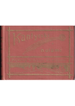 Kantyczki z nutami reprint 1911r.