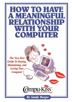 How to Have a Meaningful Relationship with Your Computer