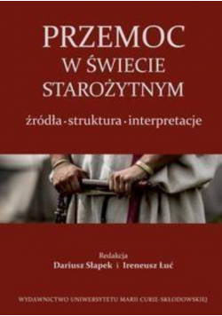 Przemoc w świecie starożytnym. Źródła - struktura
