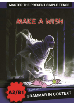 Make a Wish. Grammar in Context A2/B1