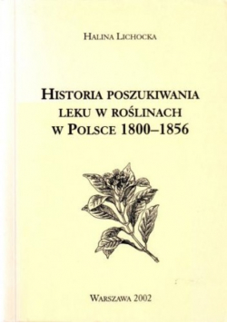 Historia poszukiwania leku w roślinach w Polsce 1800-1856 Dedykacja autorki