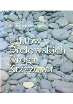 Unitów Drelowskich Droga Krzyżowa
