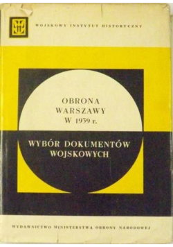 Obrona Warszawy w 1939 r wybór dokumentów wojskowych