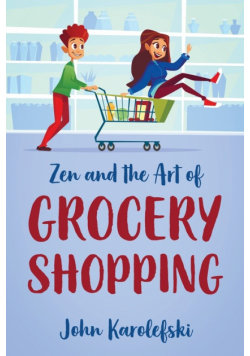 Zen and the Art of Grocery Shopping