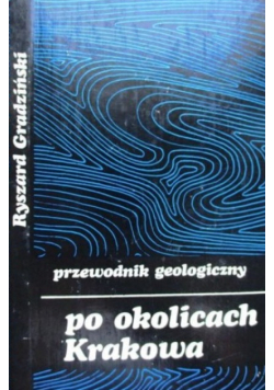 Przewodnik geologiczny po okolicach Krakowa