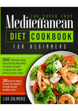 The Super Easy Mediterranean Diet Cookbook