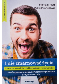 I nie zmarnować życia