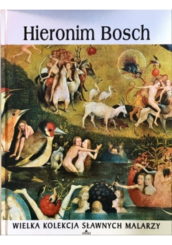 Wielka kolekcja sławnych malarzy Hieronim Bosch