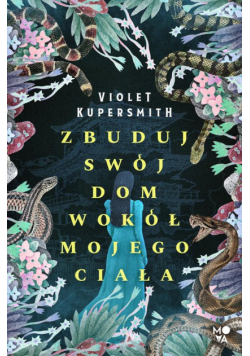 Zbuduj swój dom wokół mojego ciała