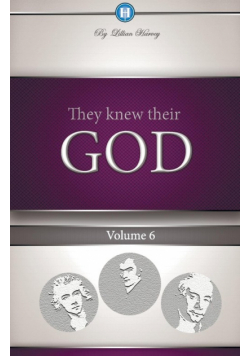 They Knew Their God Volume 6