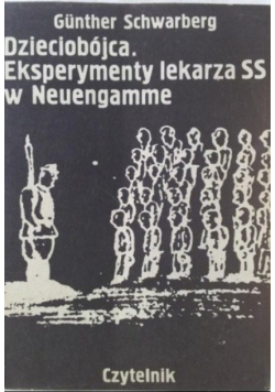 Dzieciobójca eksperymenty lekarza SS w Neuengamme
