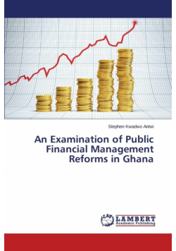 An Examination of Public Financial Management Reforms in Ghana