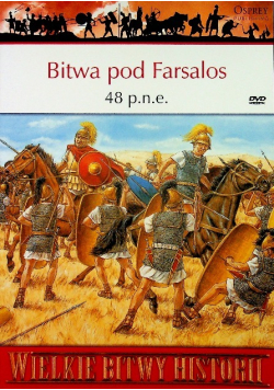 Wielkie  Bitwy Historii  Bitwa pod Farsalos 48 p n e z DVD