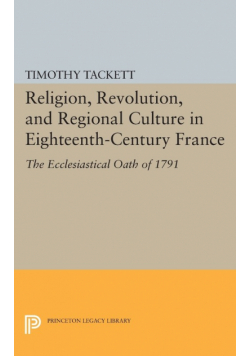 Religion, Revolution, and Regional Culture in Eighteenth-Century France