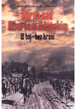 Burza nad Dworcem Gdańskim W bój bez broni