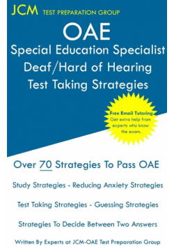 OAE Special Education Specialist Deaf/Hard of Hearing Test Taking Strategies