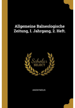 Allgemeine Balneologische Zeitung, I. Jahrgang, 2. Heft.