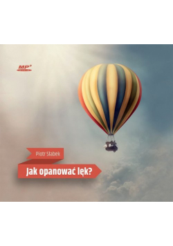 Jak opanować lęk?