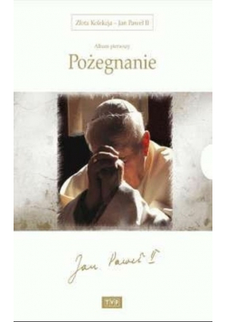 Złota Kolekcja Jan Paweł II Album 1 Pożegnanie