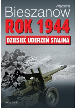 Rok 1944 Dziesięć uderzeń Stalina