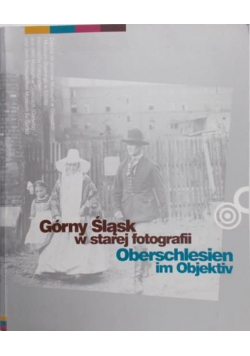 Górny Śląsk w starej fotografii 2007