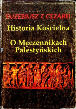 Historia kościelna o Męczennikach Palestyńskich Reprint z 1924 r.