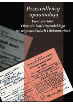 Przesiedleńcy opowiadają pierwsze lata