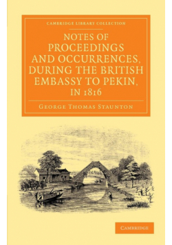 Notes of Proceedings and Occurrences, During the British Embassy to Pekin, in 1816