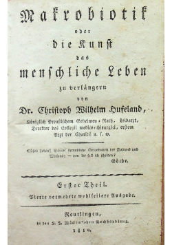 Makrobiotik oder die Kunst das menschliche Leben zu verlängern. Erster und Zweyter Theil 1810r