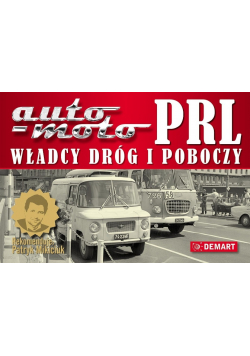 Auto-Moto PRL Władcy dróg i poboczy